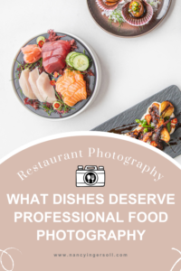 Restauarnt Photography - What dishes deserve professional food photography.